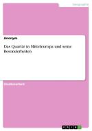 Das Quartär in Mitteleuropa und seine Besonderheiten di Anonym edito da GRIN Verlag