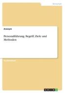 Personalführung. Begriff, Ziele und Methoden di Anonymous edito da GRIN Verlag