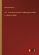 Das Märchenbriefbuch der heiligen Nächte im Javanerlande di Max Dauthendey edito da Outlook Verlag