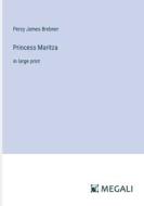 Princess Maritza di Percy James Brebner edito da Megali Verlag