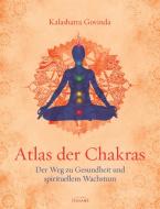 Atlas der Chakras di Kalashatra Govinda edito da Irisiana