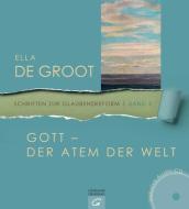 Gott - Der Atem der Welt di Ella de Groot edito da Guetersloher Verlagshaus