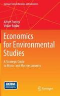 Economics For Environmental Studies di Alfred Endres, Volker Radke edito da Springer-verlag Berlin And Heidelberg Gmbh & Co. Kg