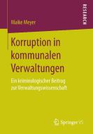 Korruption in kommunalen Verwaltungen di Maike Meyer edito da Gabler, Betriebswirt.-Vlg