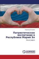 Patrioticheskoe Vospitanie V Respublike Mariy El di Egoshina Nadezhda edito da Lap Lambert Academic Publishing