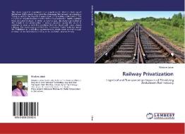 Railway Privatization di Wisdom Jakwi edito da LAP Lambert Academic Publishing
