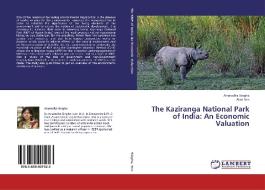 The Kaziranga National Park of India: An Economic Valuation di Anuradha Singha, Alok Sen edito da LAP Lambert Academic Publishing