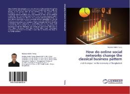 How do online social networks change the classical business pattern di Nazmul Arefin Tareq edito da LAP Lambert Academic Publishing