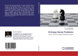 Entropy Game Problems di Chandan Bikash Das, Sankar Kumar Roy edito da LAP Lambert Academic Publishing