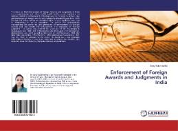 Enforcement of Foreign Awards and Judgments in India di Sony Kulshrestha edito da LAP Lambert Academic Publishing