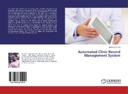 Automated Clinic Record Management System di Mahfooz Ahmed edito da LAP Lambert Academic Publishing