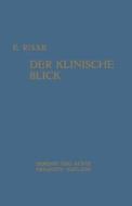 Der Klinische Blick di Erwin Risak edito da Springer-verlag Berlin And Heidelberg Gmbh & Co. Kg