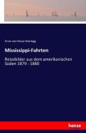 Mississippi-Fahrten di Ernst Von Hesse-Wartegg edito da hansebooks