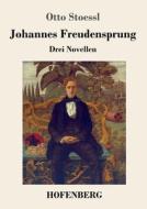Johannes Freudensprung di Otto Stoessl edito da Hofenberg