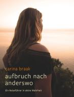 Aufbruch nach Anderswo di Carina Braak edito da Books on Demand