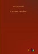 The Mentor Holland di Authors Various edito da Outlook Verlag
