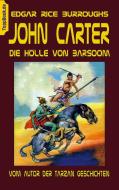 John Carter - Die Hölle von Baarsoom di Edgar Rice Burroughs edito da Books on Demand