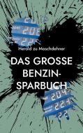 Das große Benzin-Sparbuch di Herold Zu Moschdehner edito da Books on Demand