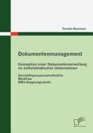 Dokumentenmanagement: Konzeption einer Dokumentenverwaltung im mittelständischen Unternehmen di Torsten Neumann edito da Diplomica Verlag