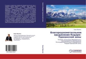 Blagorodnometall'noe Orudenenie Kodaro-udokanskoy Zony di Abramov Bair edito da Lap Lambert Academic Publishing
