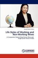 Life Styles of Working and Non-Working Wives di Komali Salomi Nakka edito da LAP Lambert Academic Publishing