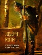 Zipper und sein Vater di Joseph Roth edito da LIWI Literatur- und Wissenschaftsverlag