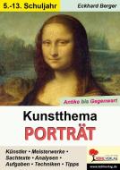Kunstthema Porträt di Eckhard Berger edito da Kohl Verlag