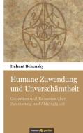 Humane Zuwendung und Unverschämtheit di Helmut Behensky edito da novum publishing