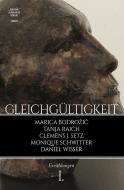 Gleichgültigkeit di Marica Bodrozic, Tanja Raich, Clemens J. Setz, Monique Schwitter, Daniel Wisser edito da Limbus Verlag