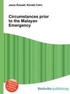 Circumstances Prior To The Malayan Emergency edito da Book On Demand Ltd.