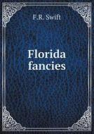 Florida Fancies di F R Swift edito da Book On Demand Ltd.