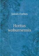 Hortus Woburnensis di James Forbes edito da Book On Demand Ltd.