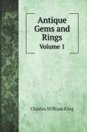 Antique Gems and Rings di Charles William King edito da Book on Demand Ltd.
