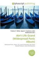 Ain\'t Life Grand (widespread Panic Album) edito da Alphascript Publishing