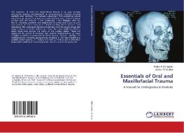Essentials of Oral and Maxillofacial Trauma di Walter A Odhiambo, Symon W Guthua edito da LAP LAMBERT Academic Publishing