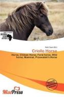 Criollo Horse edito da Miss Press