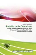 Bataille De La Dominique edito da Aud Publishing