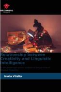 Relationship between Creativity and Linguistic Intelligence di Nuria Vilalta edito da Our Knowledge Publishing