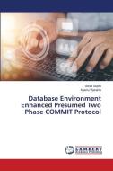 Database Environment Enhanced Presumed Two Phase COMMIT Protocol di Swati Gupta, Meenu Vijarania edito da LAP LAMBERT Academic Publishing