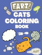 Fats Cats Coloring Book: Kids Coloring Book - Cat Lovers - Funny Coloring Books for Children or Adults with Farting Cats - Activity Book di Lee Wayne edito da ZHONG GUO WEN SHI CHU BAN SHE