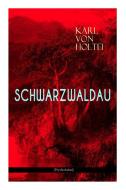 Schwarzwaldau (psychokrimi) di Karl Von Holtei edito da E-artnow