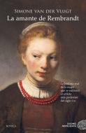La Amante de Rembrandt di Simone Van Der Vlugt edito da DUOMO EDICIONES