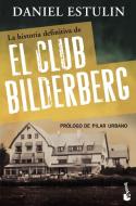 La historia definitiva del Club Bilderberg di Daniel Estulin edito da Ediciones del Bronce
