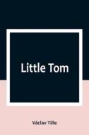 Little Tom di Václav Tille edito da Alpha Editions