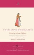 The Cane Groves Of Narmada River di Andrew Schelling edito da Rupa Publications