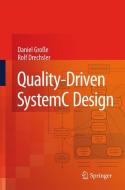 Quality-Driven SystemC Design di Rolf Drechsler, Daniel Große edito da Springer Netherlands