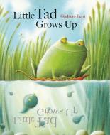 Little Tad Grows Up di Giuliano Ferri edito da Michael Neugebauer (publishing) Ltd