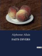 FAITS DIVERS di Alphonse Allais edito da Culturea