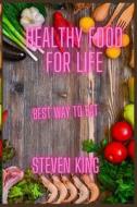 HEALTHY FOOD FOR Life di Prezy Wayne, Steven King edito da Independently Published