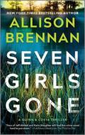 Seven Girls Gone di Allison Brennan edito da THORNDIKE PR